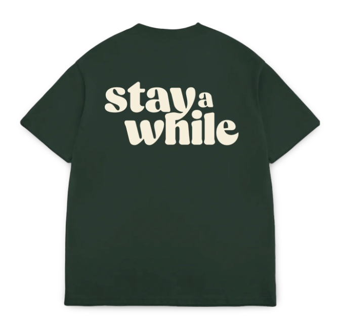 stay a while tee - green