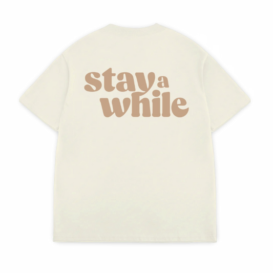 stay a while tee - bone