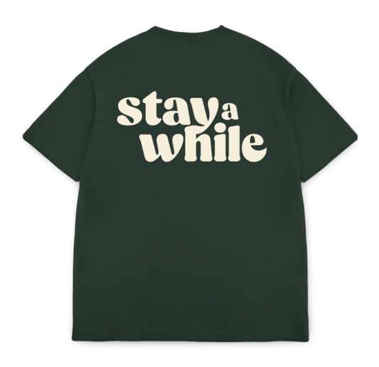stay a while tee - green